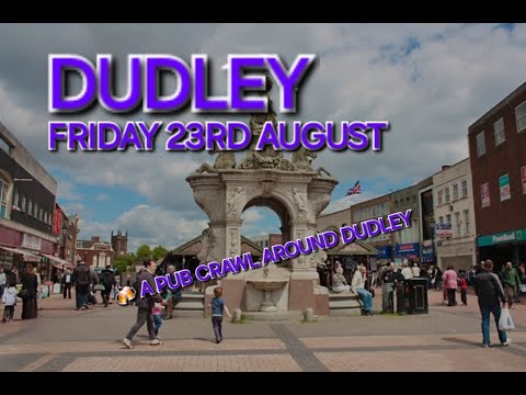 Can you have a good night out in... Dudley? (A pub crawl around Dudley)