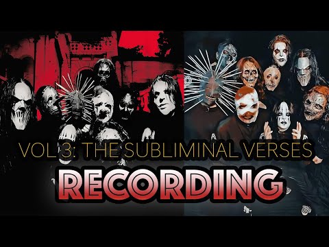 Behind The Recording of 'Vol 3: The Subliminal Verses-'Slipknot'