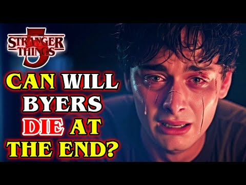 Can Will Byers Die At The End Of Strangers Things?