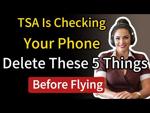 TSA Is Checking Your Phone (Delete These 5 Things Before Flying)