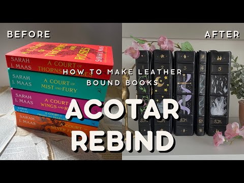 REBINDING The "A Court Of Thorns And Roses" series Into LEATHER Bound Books! [DIY, Bookbinding]