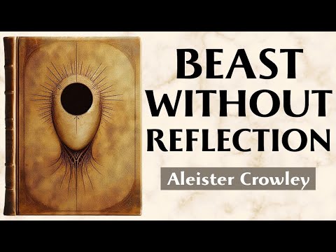The Beast Without A Reflection - THE MANUAL OF THE FACELESS GOD - Aleister Crowley