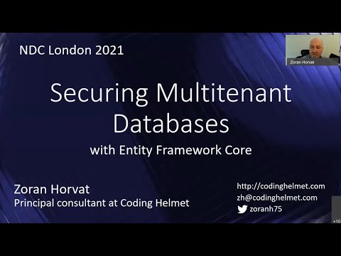 Securing Multitenant Databases with Entity Framework Core - Zoran Horvat - NDC London 2021