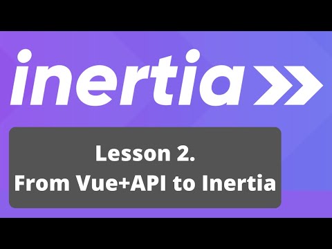 Vue Inertia + Laravel Course. 2/17: Table of Data - From Vue to Inertia