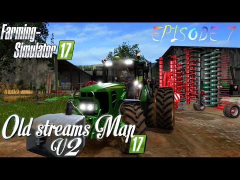 FS17 Timelapse ★ Old_Streams_map V2 ★ #7★ GAMEPLAY ★ New cultivator
