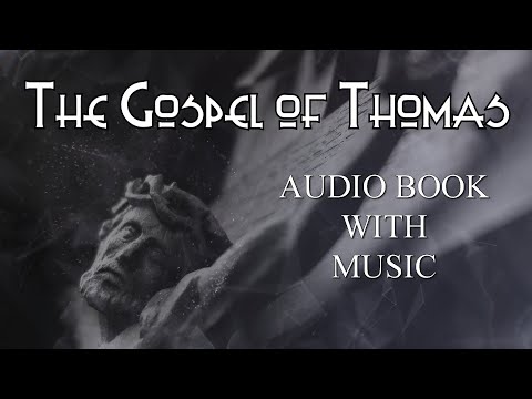 The Gospel Of Thomas - Gnostic sayings of Jesus in the Nag Hammadi - full audiobook with music