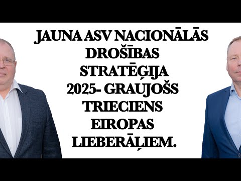 Jauna ASV Nacionālās Drošības  Stratēģija 2025- graujošs trieciens Eiropas lieberāļiem.