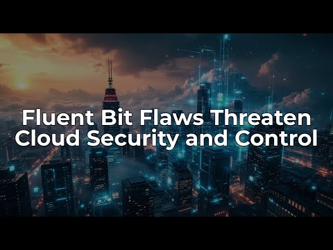 New Fluent Bit Vulnerabilities: RCE Risks and Cloud Security Implications