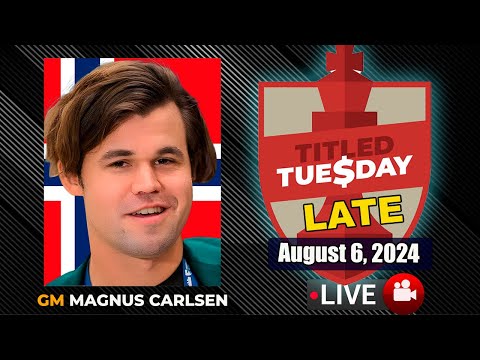 🔴 Magnus Carlsen | Titled Tuesday Late | August 6, 2024 | chesscom