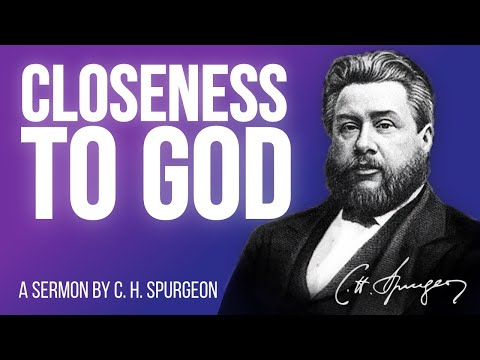 Nearness to God (Ephesians 2:13) - Charles Spurgeon Sermon
