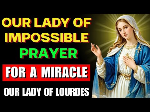 Our lady of impossible - Prayer for a miracle - Prayerful Moments
