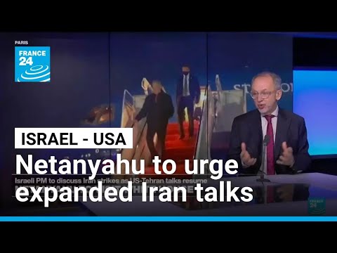 Netanyahu to demand expanded Iran talks in White House meeting with Trump • FRANCE 24 English