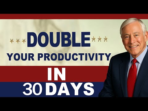 Brian Tracy: Double Your Productivity in 30 Days