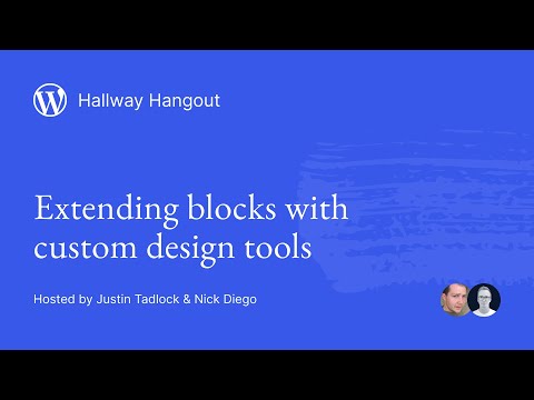 WordPress Hallway Hangout: Extending blocks with custom design tools