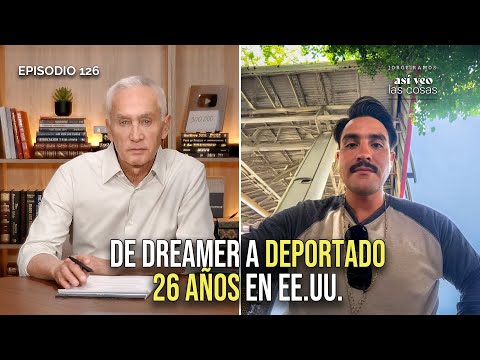 From Dreamer to Deportee: 26 Years in the U.S. and He's Sent Back to Mexico | José Guadalupe Reye...
