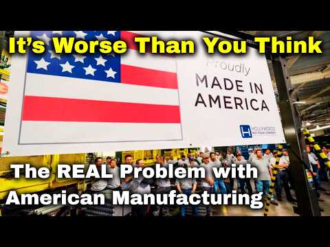 The TRUTH About What's Wrong With American Manufacturing - And How We Can Fix It