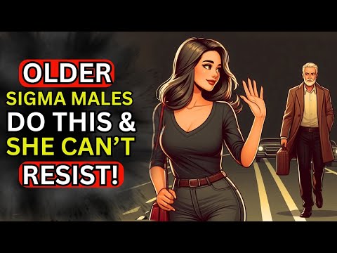 8 Things Older Sigma Males Don’t Realize THIS Attracts Younger Women