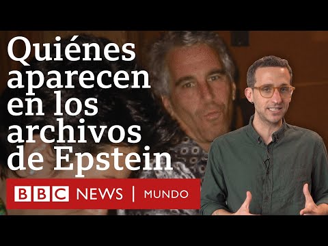 Quiénes aparecen en los archivos de Epstein publicados por el Departamento de Justicia de EE.UU.