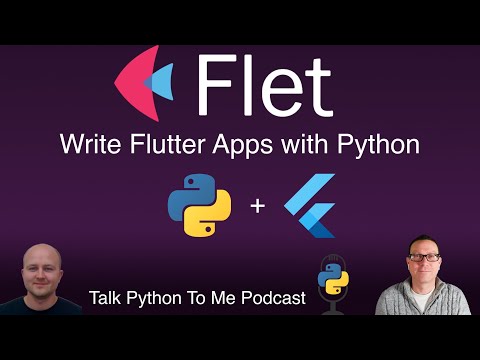 Flet: Flutter apps in Python - Talk Python to Me Ep. 378