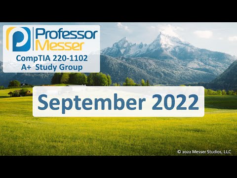 Professor Messer's 220-1102 A+ Study Group - September 2022