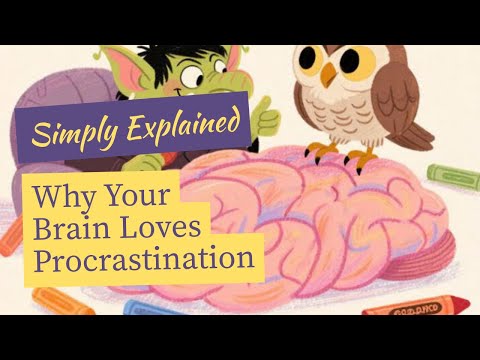 Why Your Brain Loves Procrastination - Simply Explained