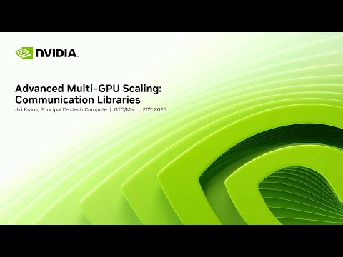 Multi-GPU Communication Libraries for Scaling HPC and AI Workloads | NVIDIA GTC 2025