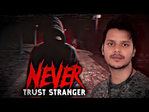 Never Trust A Stranger || Reddit Creepy Story ||