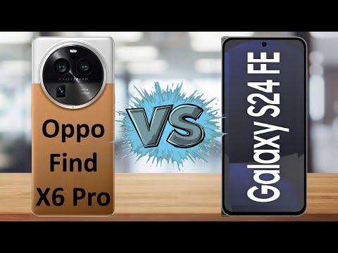 Oppo Find X6 Pro vs Samsung Galaxy S24 FE : Quelle différence