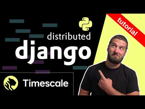 Django Tutorial: Run Multi-Node Django for Time Series Data with TimescaleDB, Celery and more.