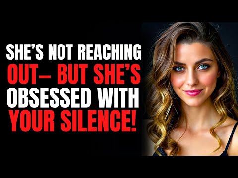 She’s Not Reaching Out— But She’s Obsessed With Your Silence!