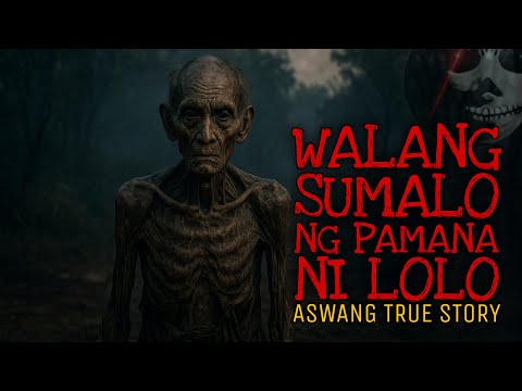 WALANG SUMALO NG PAMANA NI LOLO | Aswang True Story
