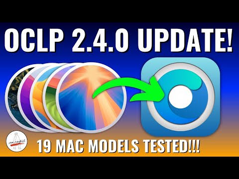 OpenCore Legacy Patcher 2.4.0 Update!!! TESTED ON 19 Mac MODELS + 5 VERSIONS of macOS!