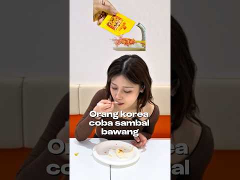 Orang korea coba sambal bawang Indonesia π± #makananindonesia #koreantrysambal #koreanreaction