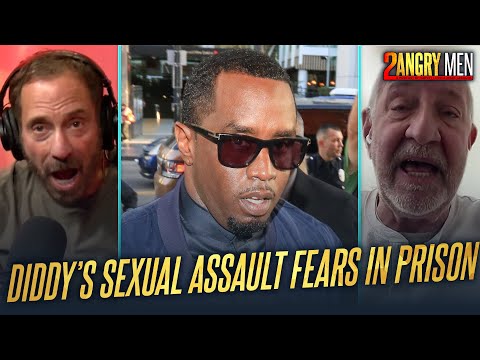 Diddy's Sexual Assault Fears In Prison | 2 Angry Men