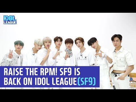 (ENG SUB) SF9(에스에프나인), RAISE THE RPM! SF9 IS BACK ON IDOL LEAGUE - (1/4) [IDOL LEAGUE]