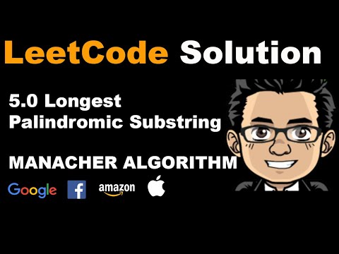 LeetCode Solution - 5.0 Longest Palindromic Substring | Manacher Algorithm 100% Beat