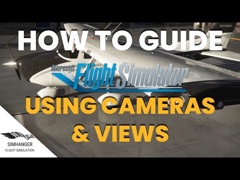 HOW TO GUIDE | MSFS | Cameras & Views