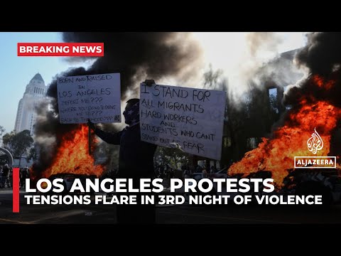 Tensions flare in Los Angeles as anti-ICE protesters clash with police in third night of violence