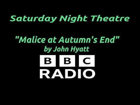 Malice at Autumn's End – BBC Saturday Night Theatre Thriller by John Hyatt