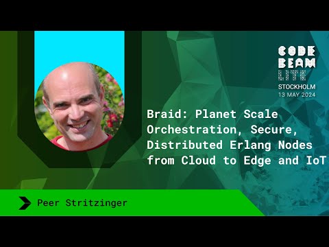 Braid: (...) from Cloud to Edge and IoT by P. Stizinger | Code BEAM Lite Stockholm 2024