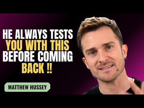 HE ALWAYS TESTS YOU WITH THIS BEFORE COMING BACK | MATTHEW HUSSEY | MOTIVATION SPEECH