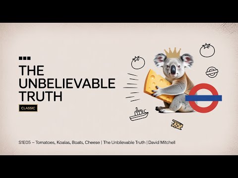 The Unbelievable Truth | S10E05 - TOMATOES, KOALAS, BOATS, CHEESE | David Mitchell