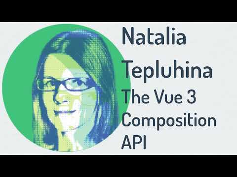 VueConf US 2021 | The Vue 3 Composition API by Natalia Tepluhina