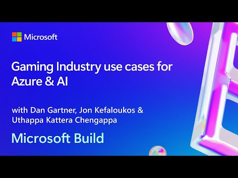 Gaming Industry use cases for Azure & AI | BRK253
