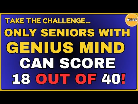 ONLY SENIORS WITH GENIUS MIND CAN SCORE 18 OUT OF 40! || 40 QUESTIONS #generalknowledge