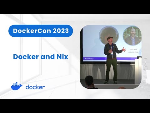 Docker and Nix (DockerCon 2023)
