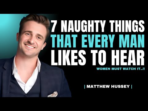 7 Things Men Love to Hear But Are Too Embarrassed to Mention | Matthew Hussey
