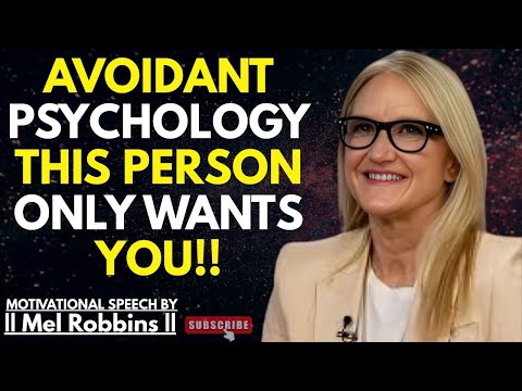 Avoidant Psychology   THIS PERSON ONLY WANTS YOU!! | Mel Robbins Best Powerful Speech