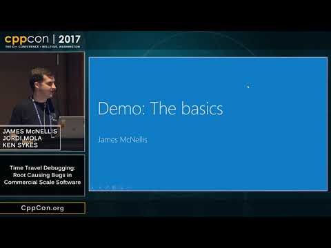 CppCon 2017: J. McNellis, J. Mola, K. Sykes “Time Travel Debugging...”