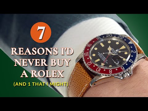7 Reasons I'd Never Buy a Rolex (and 1 That I Might) - Watch Buying Advice for Gentlemen